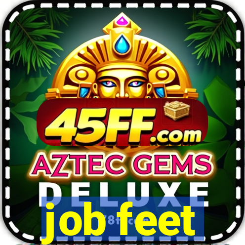 job feet